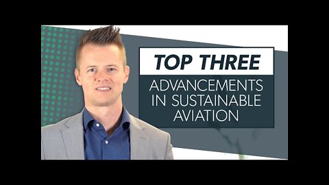 Top 3 Advancements in Sustainable Aviation