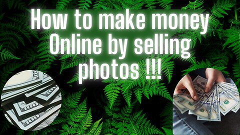 How to make money Online by selling photos !!!