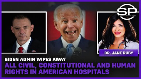 Biden Admin Wipes Away All Civil, Constitutional, And Human Rights In American Hospitals