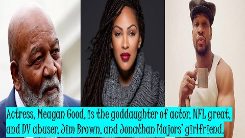 Meghan Good confirmed to be dating Jonathan Majors | Meagan is Jim Brown's goddaughter