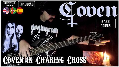 COVEN - COVEN IN CHARING CROSS (BASS Cover +Coven Sub Lyrics + Tradução POR/ESP)