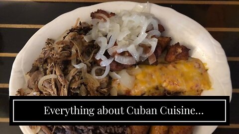Everything about Cuban Cuisine traditions and innovations - LaHabana.com