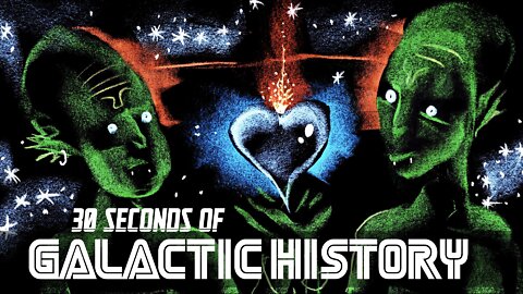30 Seconds Of GALACTIC HISTORY