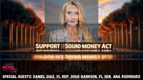 The Return to Gold... Sound Money is Happening! | Daniel Diaz, Doug Bankson & Ana Rodriguez | Right Now with Ann Vandersteel