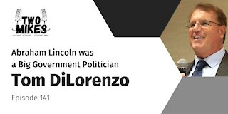 Tom DiLorenzo: Abraham Lincoln was a Big Government Politician