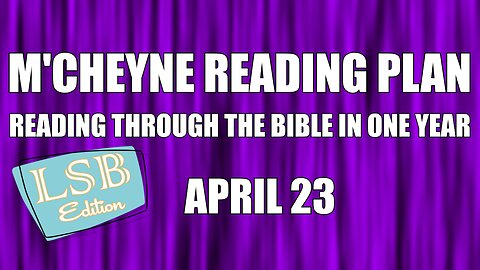 Day 113 - April 23 - Bible in a Year - LSB Edition