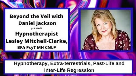 Hypnotherapy, Extra-Terrestrials, Past-Life and Inter-Life Regression, Part 2