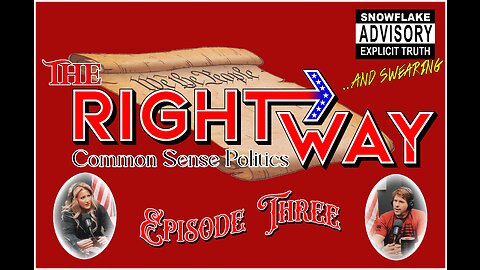 The Right Way | Episode 3 ... (Previously Censored/Banned by YouTube)