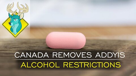 TL;DR - Canada Removes Addyis Alcohol Restriction [25/May/18]