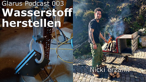 Glarus Podcast – 003 – Wasserstoff selber herstellen – Nicki erzählt