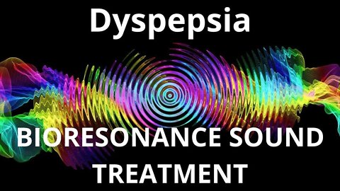 Dyspepsia_Resonance therapy session_BIORESONANCE SOUND THERAPY