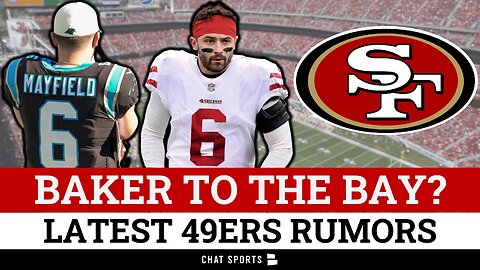 NOW: 49ers SIGNING Baker Mayfield After Release From Panthers Following Jimmy G Injury? 49ers Rumors