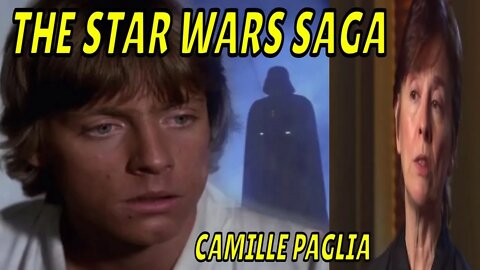 Camille Paglia Breaks Down The STAR WARS Saga