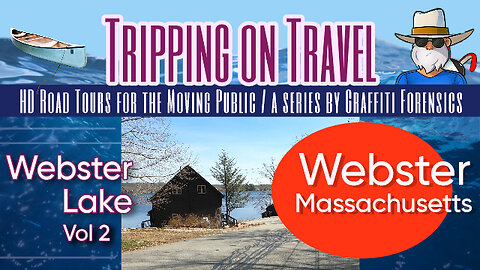 Tripping on Travel: Webster Lake vol 2, Webster, Mass