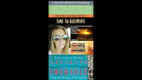 Are you Ready for Wealth Transfer? prophecy - Julie Green 7/25/22