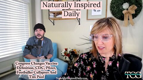 Congress Changes Vaccine Definition, CDC, Pfizer, Footballer Collapses And Tim Pool