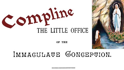 Compline: Chant Little Office of the Immaculate Conception