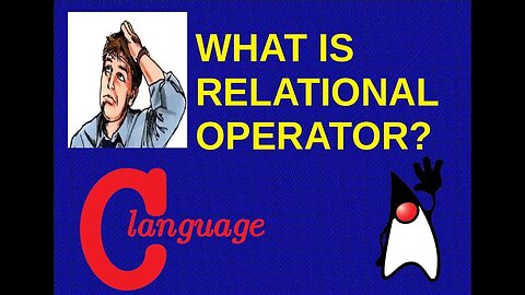 WHAT IS RELATIONAL OPERATOR? by Bits Bytes