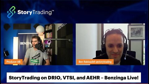 The StoryTrading Perspective on AEHR, VTSI, and DRIO - Live on Benzinga!