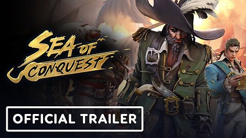 Sea of Conquest - Official Launch Trailer