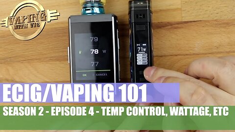 Electronic Cigarette / Vaping 101 - Season 2, EP 4 - TC vs Wattage vs Voltage vs Bypass