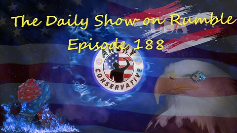 The Daily Show with the Angry Conservative - Episode 188