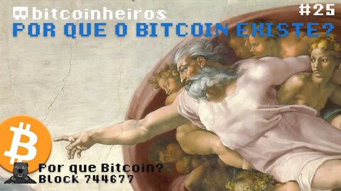 Por que o Bitcoin existe? - Parte 25 - Série "Why Bitcoin?"