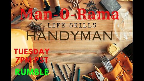 Man-O-Rama - Ep. 51- Life skills of being a Handyman