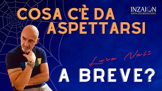 COSA C'È DA ASPETTARSI A BREVE? - Luca Nali