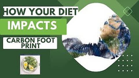 Your Dinner Has A Carbon Footprint || Environmentally Friendly Diet