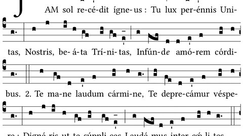 Jam sol recedit - vespers hymn for Trinity Sunday