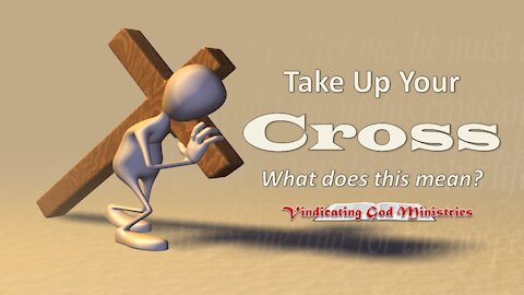 Take Up Your Cross: What does this mean?