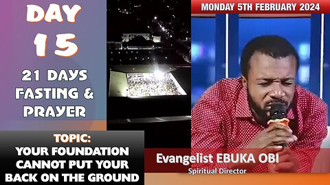 DAY 15 OF 21 DAYS FASTING & PRAYER 5TH FEB 2024 || FOUNDATION CANNOT PUT YOUR BACK ON THE GROUND