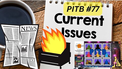 PITB #77! Have You Been Paying Attention? Let's Talk Current Events!
