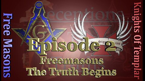 #264- Free Masons~The Truth Begins-Episode2