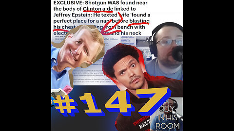 'a guy in his room:' ep. 147 - Corporate little good boy comedians, and more Clinton aides "found dead"?