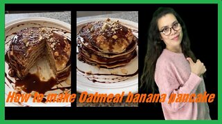 How to make Oatmeal banana pancake
