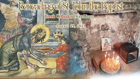 August 29, 2021 | Beheading of the Prophet Forerunner & Baptist John | Greek Orthodox Divine Liturgy