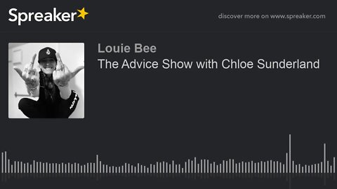 The Advice Show with Chloe Sunderland