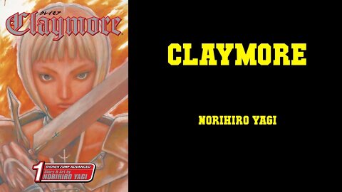 Claymore Volume 1 - Norihiro Yagi [NOT ALL MANGA ARE GOOD]