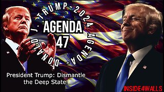 Donald J. Trump’ Agenda 47 Archive-President Trump: Dismantle the Deep State!