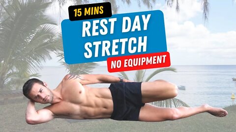 REST DAY STRETCH for Better Workout Recovery & Flexibility in 15 Minutes