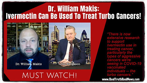 💥 MUST WATCH! Dr. William Makis: Ivermectin Can Be Used To Treat Turbo Cancers! * Important Links 👇