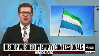 Bishop Worried By Empty Confessionals — Headlines — Feb. 29, 2024