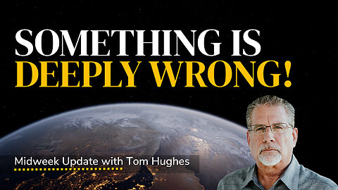 Something Is Deeply Wrong! | Midweek Update with Tom Hughes