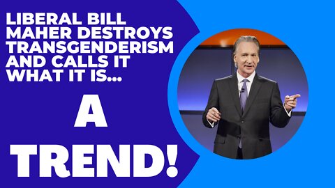 Bill Maher waking people up to the truth behind Transgenderism.