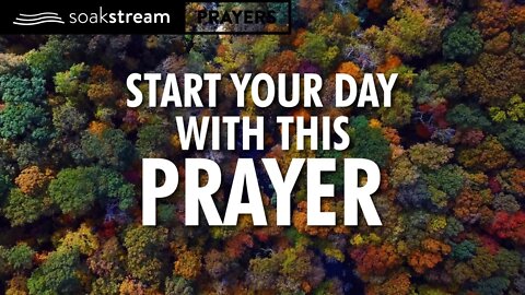 Begin Your Day With This Prayer