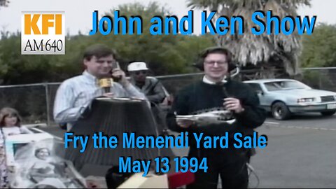 Vintage Video ~ KFI AM640's John & Ken Show - Fry the Menendi Yard Sale ~ May 1994