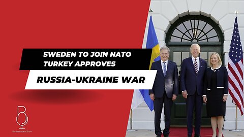 Sweden to Join NATO | Turkey Approves | Russia-Ukraine War