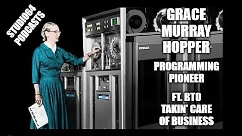 Grace Murray Hopper | Computer Programming Pioneer | FLOW-MATIC | COBOL | #studio64podcasts